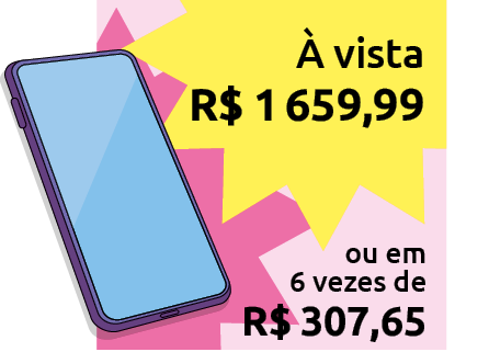Ilustração de um cartaz de anúncio de venda de celular. Texto: 'À vista: 1659,99 reais ou em 6 vezes de 307,65 reais'.