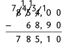 Algoritmo da subtração, do número 854 vírgula 0 0, menos 68,90. O algarismo 8 do número 854,00 está com o número 7, ao lado, o 5 está com os números 4 e 1, o 4 está com os números 3 e 1 e o 0 logo após a vírgula está com o número 1. O cálculo resulta em 785,10.
