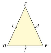 Ilustração de um triângulo D E F. As medidas de comprimentos dos lados são: lado D E é f minúsculo; lado E F é d minúsculo; e lado D F é e minúsculo. Há dois risquinhos cortando os lados D F e E F indicando que possuem a mesma medida. Há um risquinho cortando o lado D E.