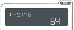 Ilustração do visor de uma calculadora com a operação: abre parênteses, menos 2, fecha parênteses, elevado a 6 e o resultado 64. O símbolo de elevado está representado pelo acento circunflexo.