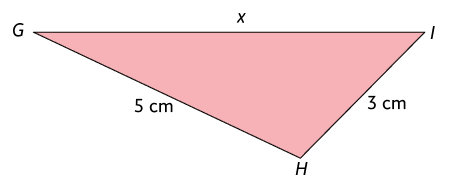 Ilustração de um triângulo G H I. As medidas de comprimentos dos lados são: lado G H é 5 centímetros; lado H I é 3 centímetros; e lado G I é x.