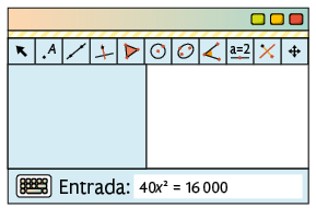 Ilustração de uma página de computador com o software Geogebra. Há vários botões de ferramentas e escrito na entrada: 40 x ao quadrado igual a 16000.