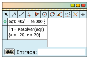 Ilustração de uma página de computador com o software Geogebra. Há vários botões de ferramentas e está fixo na janela: e q 1: 40 x ao quadrado igual a 16000. Abaixo está: 1 , igual a resolver, abre parênteses, e q 1, fecha parênteses, abre chaves, x igual a menos 20 vírgula x igual a 20, fecha chaves.