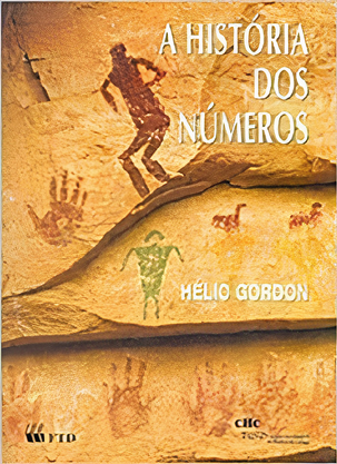 Capa do livro 'A história dos números', de Hélio Gordon. Na capa, há a fotografia de desenhos pré-históricos de mãos, homens e animaisfeitos em uma pedra.