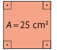 Ilustração de um quadrado com seus 4 ângulos internos retos demarcados. Há a indicação de que a área dele mede 25 metros quadrados.