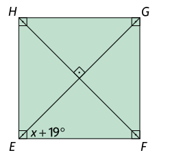 Ilustração de um paralelogramo E F G H, com todos os ângulos retos destacados. Há duas diagonais traçadas uma vai do vértice E ao G e outra do vértice F ao H, formando um ângulo de 90 graus entre si e formando 4 triângulos. Há a expressão x mais 19 graus no ângulo interno do triângulo de base E F.