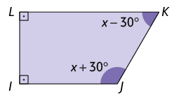 Ilustração de um trapézio de vértices I, J, K e L, com as medidas dos ângulos internos: 90 graus, x mais 30 graus, x menos 30 graus, 90 graus, respectivamente.