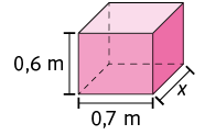 Ilustração de um paralelepípedo reto retângulo, com as dimensões: 0,7 metro de comprimento, x de largura e 0,6 metro de altura.