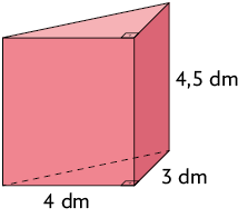 Ilustração de um prisma de base triangular. A altura do prisma tem medida 4,5 decímetros. A base do prisma é um triângulo retângulo de catetos medindo 4 decímetros e 3 decímetros.