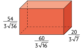 Ilustração de um paralelepípedo retângulo cuja base mede, início de fração, numerador: 60, denominador: 3 vezes a raiz quadrada de 16, fim de fração, a altura mede, início de fração, numerador: 54, denominador: 3 vezes raiz quadrada de 36, fim de fração. Largura mede, início de fração, numerador: 20, denominador: 3 vezes a raiz quadrada de 7, fim de fração.