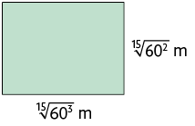 Ilustração de um retângulo com base medindo, raiz décima quinta de 60 ao cubo, metros e altura medindo, raiz décima quinta de 60 ao quadrado, metros.