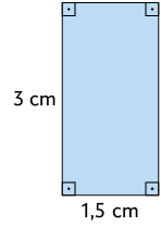 Ilustração de um retângulo com lados medindo 1,5 centímetro e 3 centímetros.