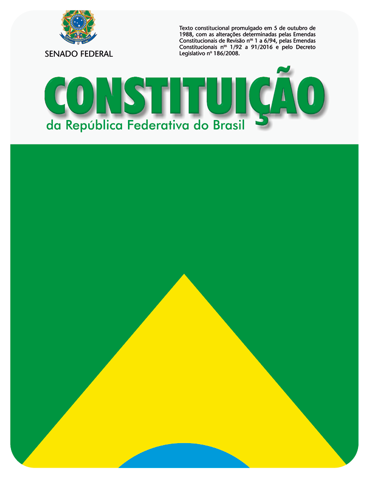 Capa de livro. Na parte superior, texto: Texto constitucional promulgado em 5 de outubro de 1988, com as alterações determinadas pelas Emendas Constitucionais de Revisão n 1 a 6/94, pelas Emendas Constitucionais n 1/92 a 91/2016 e pelo Decreto Legislativo n 186/2008. À esquerda, logotipo: SENADO FEDERAL. Na parte inferior, título: CONSTITUIÇÃO da República Federativa do Brasil. Mais abaixo, ilustração, bandeira do Brasil vista parcialmente em verde, triangular em amarelo e semicírculo em azul.