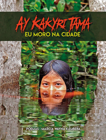 Capa de livro. Ao centro, fotografia do rosto de uma indígena, vista dos olhos para cima e o resto do rosto e corpo dentro da água de um rio. Ela tem cabelos longos pretos divididos ao meio e olhos pretos. Em segundo plano, folhas verdes. Na parte superior, título de livro e subtítulo.