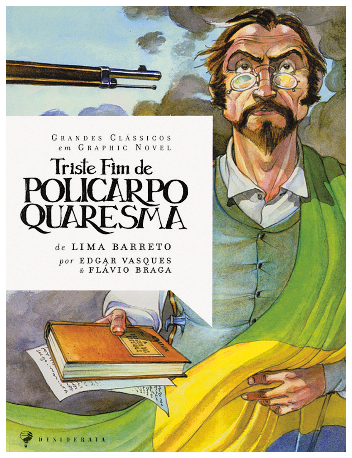 Capa de livro. À direita, um homem visto da cintura para cima, de cabelos e barba em castanho, com um par de óculos de grau, camisa de gola branca e colete verde por cima. Ele tem uma bandeira do Brasil sobre o corpo, no ombro esquerdo, passando pela cintura. Ele estende com a mão direita um livro de capa marrom e uma folha branca com texto abaixo. Na parte superior, à esquerda, perto da cabeça dele, uma arma apontada com tubo fino preto. Em segundo plano, folhas verdes de árvore e acima, céu em azul-claro, sem nuvens. Mais à esquerda, nome da coleção, Grandes nomes em graphic novel, título do livro, Triste fim de Policarpo Quaresma, e nome dos autores, Lima Barreto, Edgar Vasques e Flávio Braga.