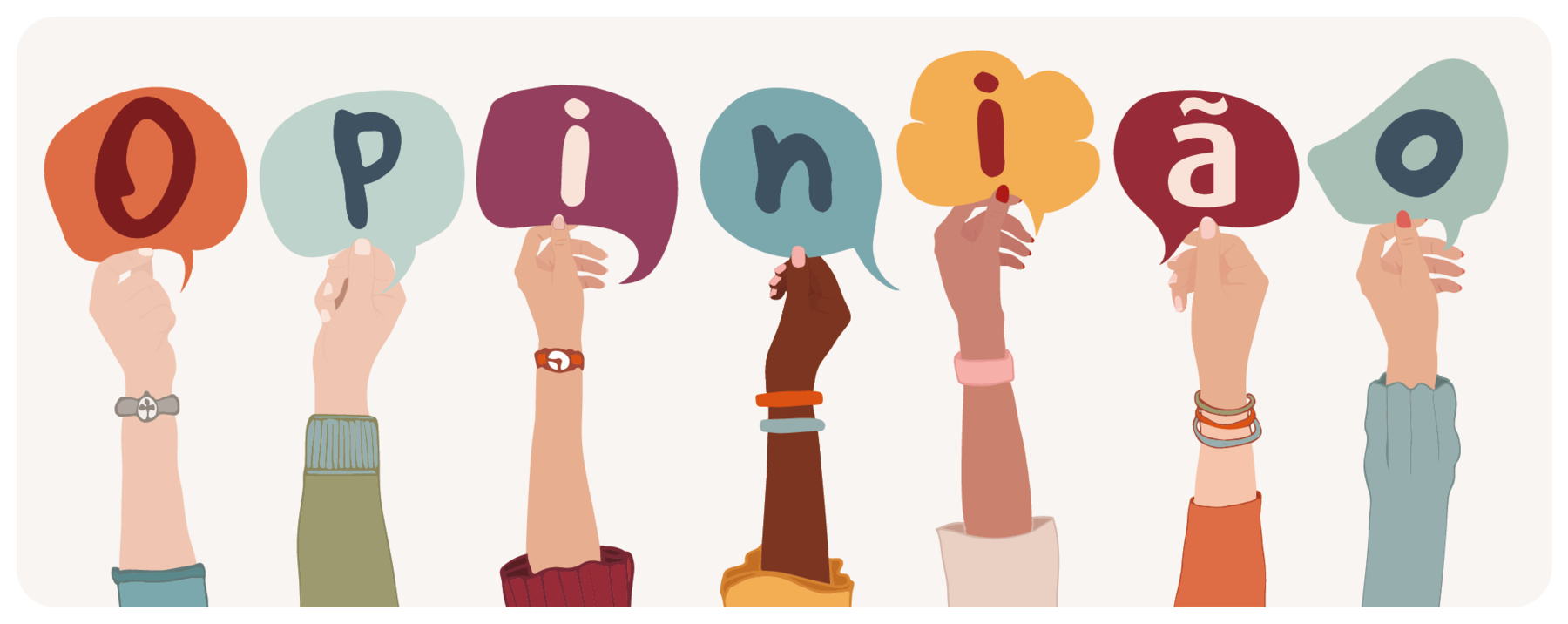 Ilustração. Sete braços de pessoas levantados, com roupas e acessórios de cores diferentes. Cada um segura na mão um balão de fala, cada um de uma cor, formando a palavra: OPINIÃO.