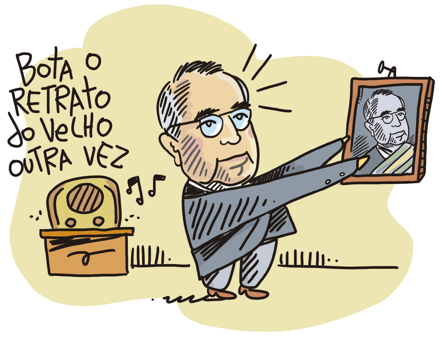 Ilustração. Getúlio Vargas, homem de baixa estatura, cabeça grande, cabelos brancos e óculos. Está pendurando na parede um retrato dele com a faixa presidencial. Ao fundo, um rádio, do qual saem as palavras BOTA O RETRATO DO VELHO OUTRA VEZ.